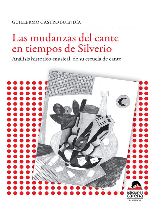 Title details for Las mudanzas del cante en tiempo de silverio by Guillermo Castro Buendía - Available